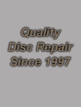 Quality Disc Repair Since 1997